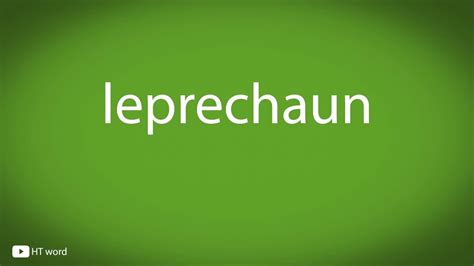 How to pronounce LEPRECHAUN in English